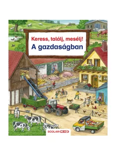   Scolar kiadó - Susanne Gernhäuser - Keress, találj, mesélj! A gazdaságban