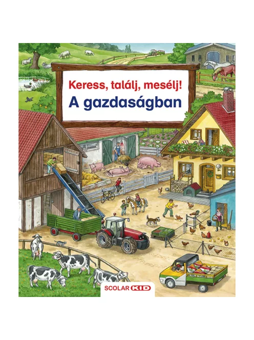 Scolar kiadó - Susanne Gernhäuser - Keress, találj, mesélj! A gazdaságban