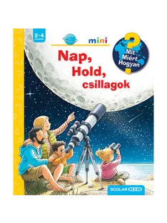   Scolar kiadó - Andrea Erne - Nap, Hold, csillagok – Mit? Miért? Hogyan? Mini (54.)