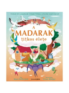 Scolar kiadó - Moira Butterfield - A madarak titkos élete
