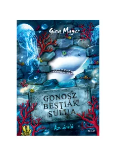   Scolar kiadó - Gina Mayer - Az áruló (Gonosz Bestiák Sulija 2.)