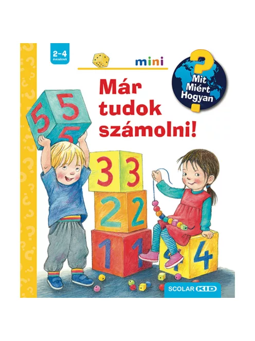 Scolar kiadó - Doris Rübel - Már tudok számolni! – Mit? Miért? Hogyan? Mini (56.)