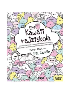   Scolar kiadó - Zainab Khan, alias Pic Candle - Kawaii rajziskola – mini