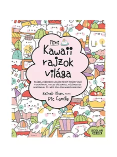   Scolar kiadó - Zainab Khan, alias Pic Candle - Kawaii rajzok világa – mini
