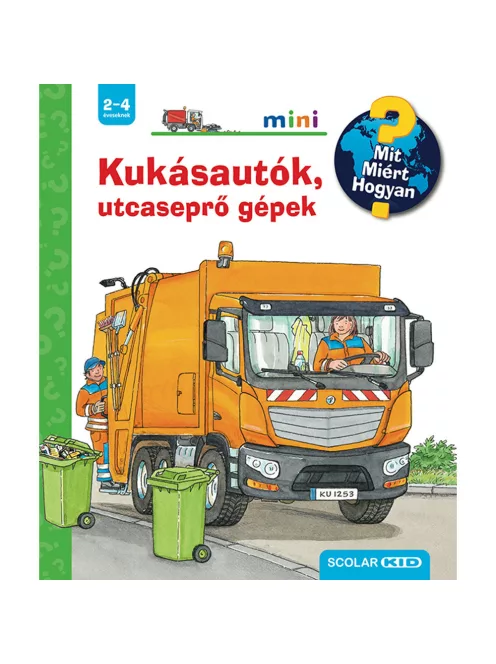 Scolar kiadó - Andrea Erne - Kukásautók, utcaseprő gépek – Mit? Miért? Hogyan? Mini (57.)