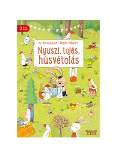   Scolar kiadó - Regina Schwarz - Nyuszi, tojás, húsvétolás