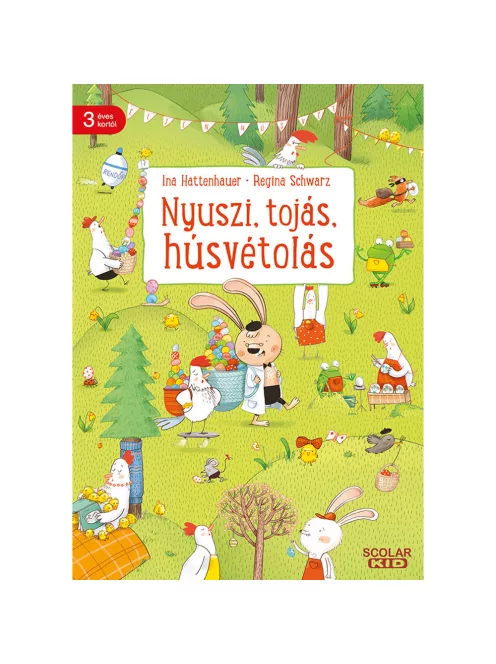 Scolar kiadó - Regina Schwarz - Nyuszi, tojás, húsvétolás