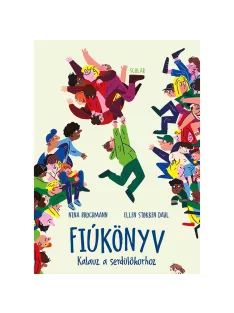   Scolar kiadó - Nina Brochmann – Ellen Støkken Dahl - Fiúkönyv – Kalauz a serdülőkorhoz