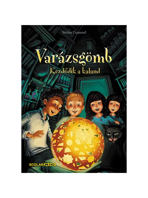 Scolar kiadó - Stefan Gemmel - Varázsgömb – Kezdődik a kaland