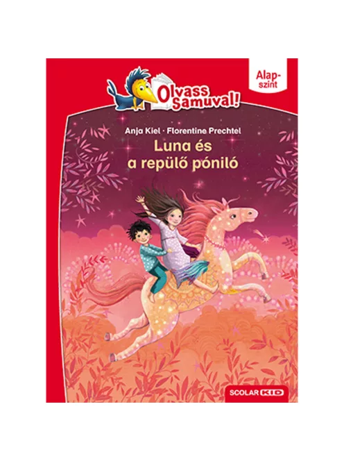Scolar kiadó - Anja Kiel - Luna és a repülő póniló (Olvass Samuval! – Alapszint)