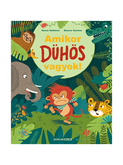 Scolar kiadó - Nanna Neßhöver - Amikor dühös vagyok!