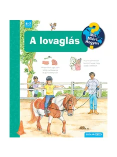   Scolar kiadó - Andrea Erne - A lovaglás – Mit? Miért? Hogyan? (59.)