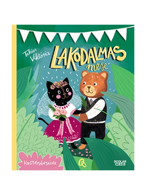 Scolar kiadó - Takács Viktória - Lakodalmas mese