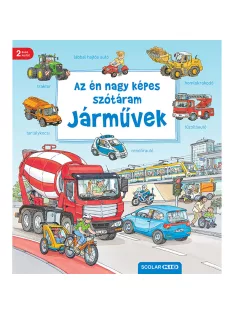   Scolar kiadó - Susanne Gernhäuser - Az én nagy képes szótáram – Járművek (2. kiadás)