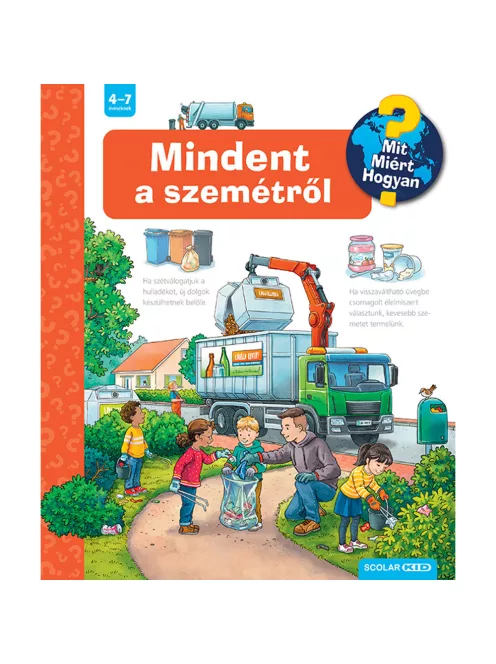 Scolar kiadó - Carola von Kessel - Mindent a szemétről – Mit? Miért? Hogyan? (61.)