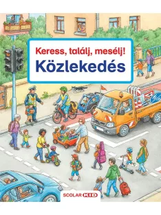 Scolar Kiadó - Keress, találj, mesélj! Közlekedés