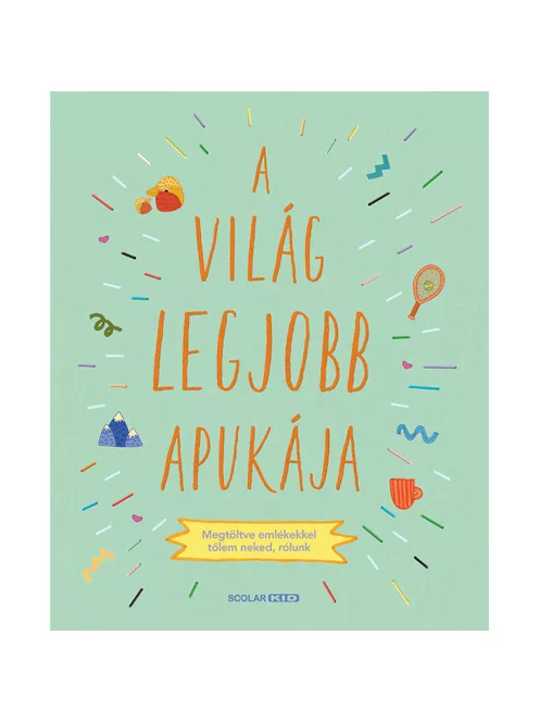 Scolar kiadó - Sarah Benning - A világ legjobb apukája