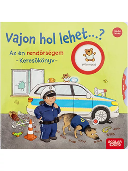 Scolar kiadó - Kathrin Lena Orso - Vajon hol lehet…? Az én rendőrségem – Keresőkönyv