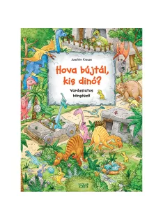   Scolar kiadó - Isabelle Metzen - Hova bújtál kis dinó? – Varázslatos böngésző