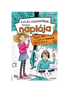   Scolar kiadó - Anja Fröhlich – Patrick Krause - Hogyan lett a zakkant tesómból osztályszóvivő… (A VILÁG LEGSZUPEREBB TITKOS NAPLÓJA 1.)
