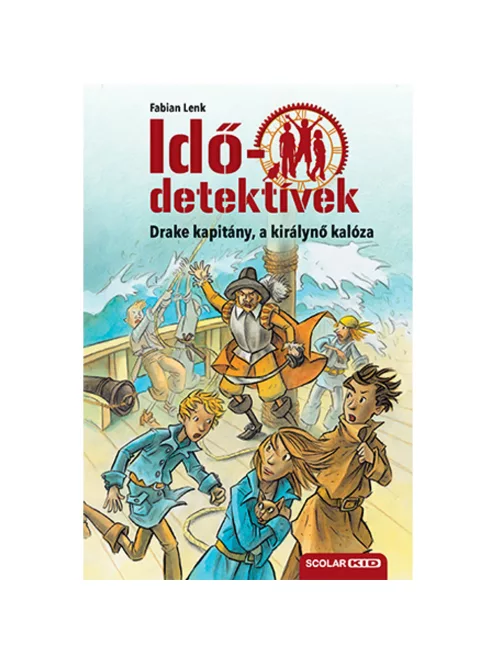 Scolar kiadó - Fabian Lenk - Drake kapitány, a királynő kalóza (Idődetektívek 5.) 2. kiadás