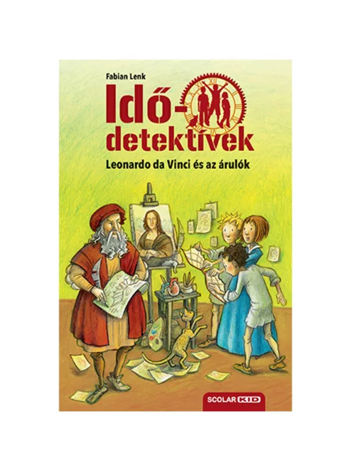 Scolar kiadó - Fabian Lenk - Leonardo da Vinci és az árulók (Idődetektívek 20.) 2. kiadás