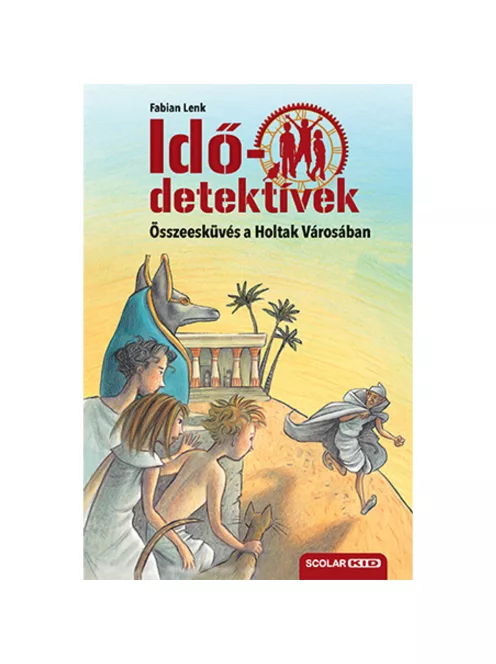 Scolar kiadó - Fabian Lenk - Összeesküvés a Holtak Városában (Idődetektívek 1.) 3. kiadás
