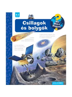   Scolar kiadó - Andrea Erne - Csillagok és bolygók – Mit? Miért? Hogyan? (62.)