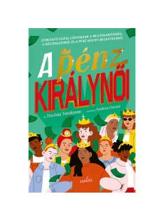 Scolar kiadó - Davinia Tomlinson - A pénz királynői