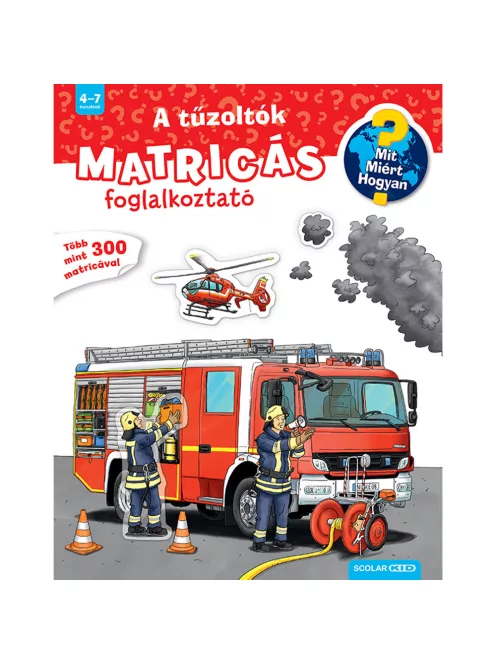Scolar kiadó - Niklas Böwer - A tűzoltók (Mit? Miért? Hogyan? Matricás foglalkoztató)