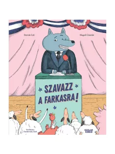 Scolar kiadó - Davide Calì - Szavazz a farkasra!