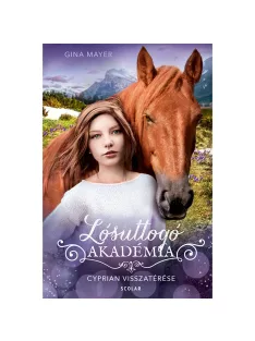   Scolar kiadó - Gina Mayer - Cyprian visszatérése (Lósuttogó Akadémia 9.)