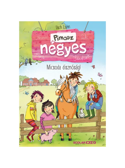 Scolar kiadó - Usch Luhn - Micsoda disznóság! (Pimasz négyes 2.) 2. kiadás