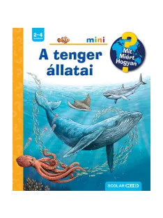   Scolar kiadó - Anita van Saan - A tenger állatai – Mit? Miért? Hogyan? Mini (60.)