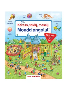   Scolar kiadó - Bea Zorell - Keress, találj, mesélj! Mondd angolul!