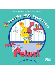   Scolar kiadó - Altea Villa - Nyuszkó nagy nyuszi lesz – Pápá, pelus!
