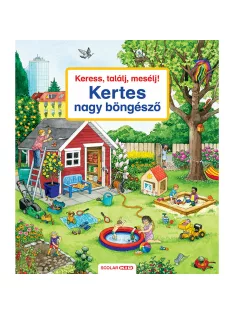   Scolar kiadó - Susanne Gernhäuser - Keress, találj, mesélj! Kertes nagy böngésző
