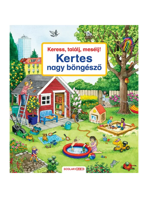 Scolar kiadó - Susanne Gernhäuser - Keress, találj, mesélj! Kertes nagy böngésző