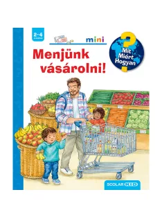   Scolar kiadó - Patricia Mennen - Menjünk vásárolni! – Mit? Miért? Hogyan? Mini (61.)