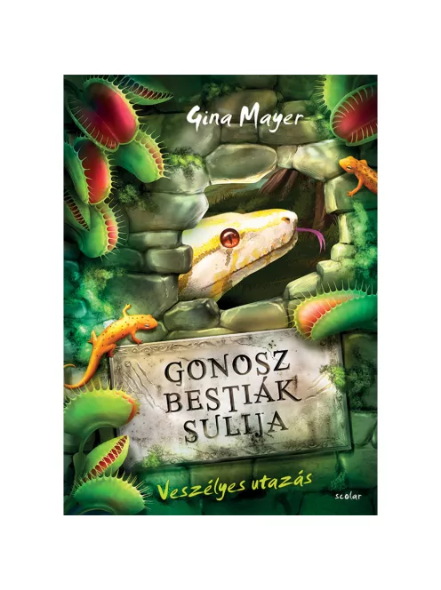Scolar kiadó - Gina Mayer - Veszélyes utazás (Gonosz Bestiák Sulija 3.)