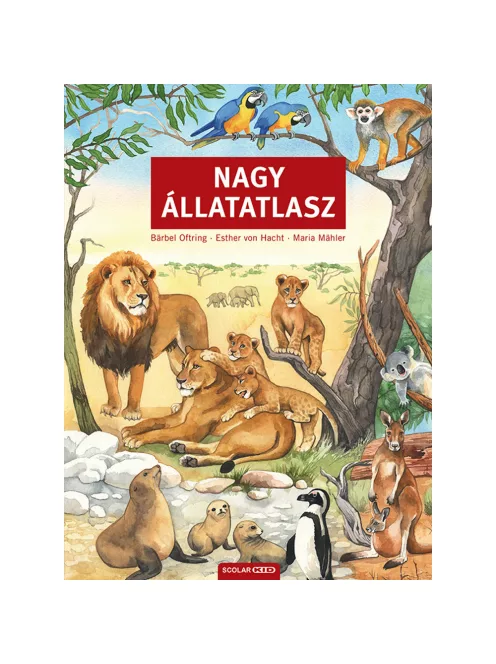Scolar kiadó - Bärbel Oftring - Nagy állatatlasz
