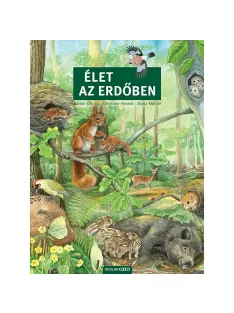 Scolar kiadó - Bärbel Oftring - Élet az erdőben
