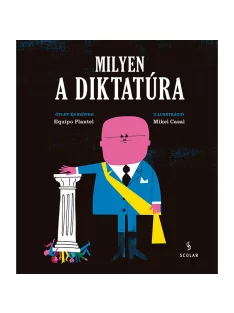 Scolar kiadó - Equipo Plantel - Milyen a diktatúra