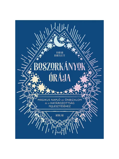 Scolar kiadó - Sarah Bartlett - Boszorkányok órája – Mágikus napló az önbizalom és a határozottság fejlesztéséhez