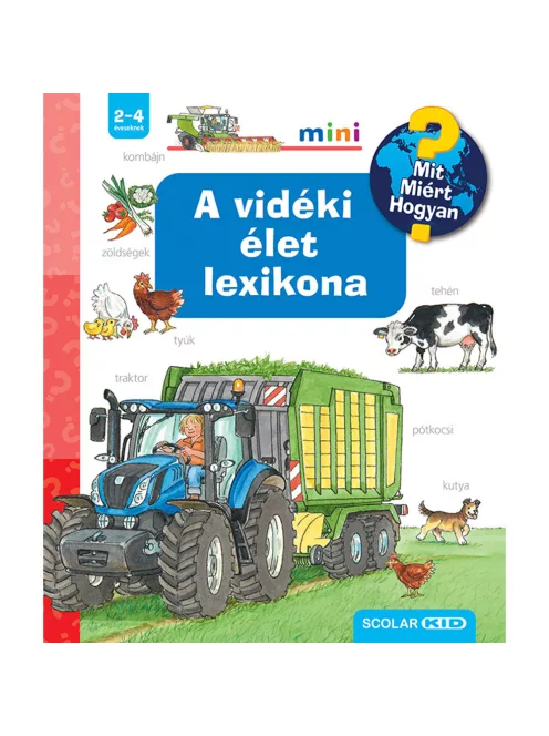 Scolar kiadó - Andrea Erne - A vidéki élet lexikona – Mit? Miért? Hogyan? Mini