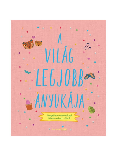 Scolar kiadó - Sarah Benning - A világ legjobb anyukája