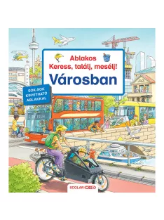   Scolar kiadó - Susanne Gernhäuser - Ablakos Keress, találj, mesélj! Városban