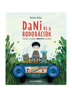   Scolar kiadó - Borda Réka - Dani és a bodobácsok – Avagy a nagy MRRFFFH kaland