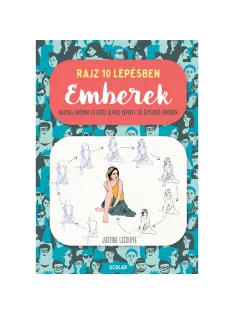   Scolar kiadó - Justine Lecouffe - Rajz 10 lépésben – Emberek