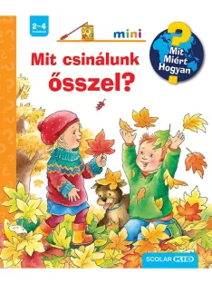   Scolar Kiadó - Mit csinálunk ősszel? – Mit? Miért? Hogyan? Mini (64.)